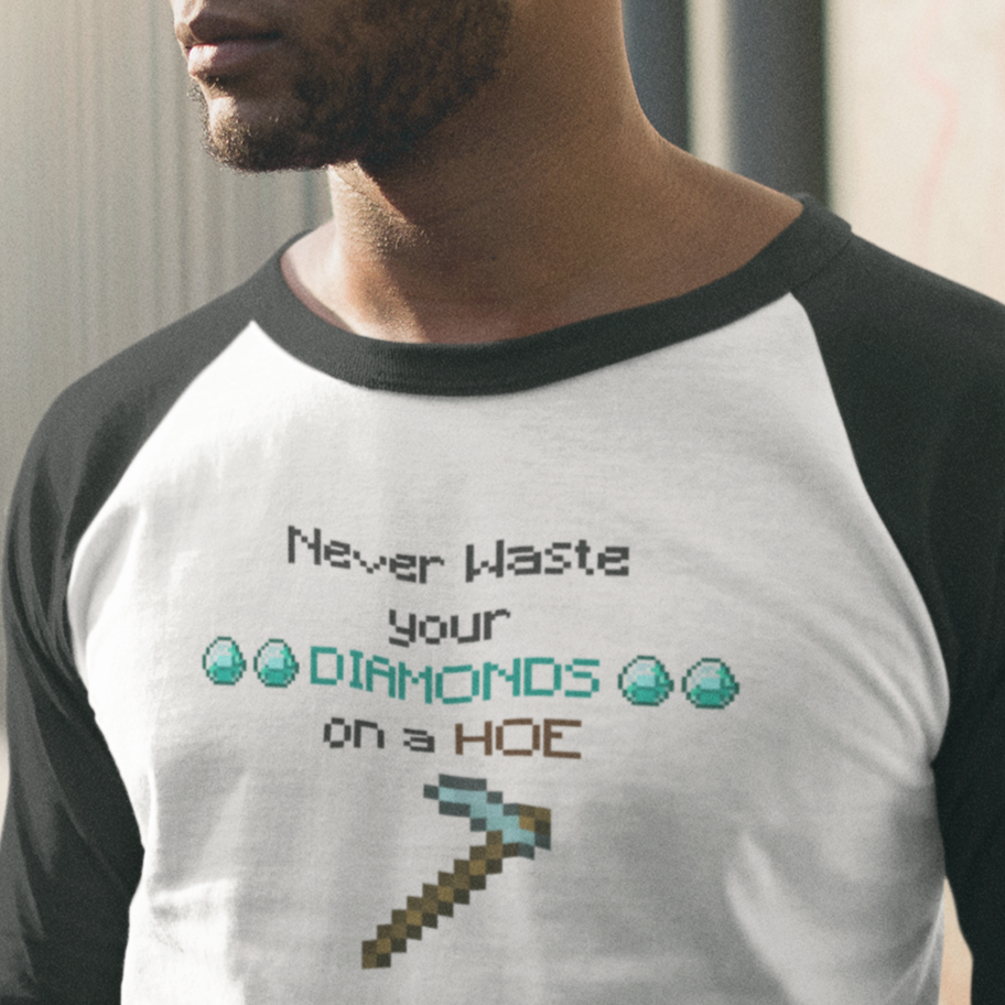 Never Waste Your Diamonds on a Hoe - Unisex 3\4 Sleeve Baseball