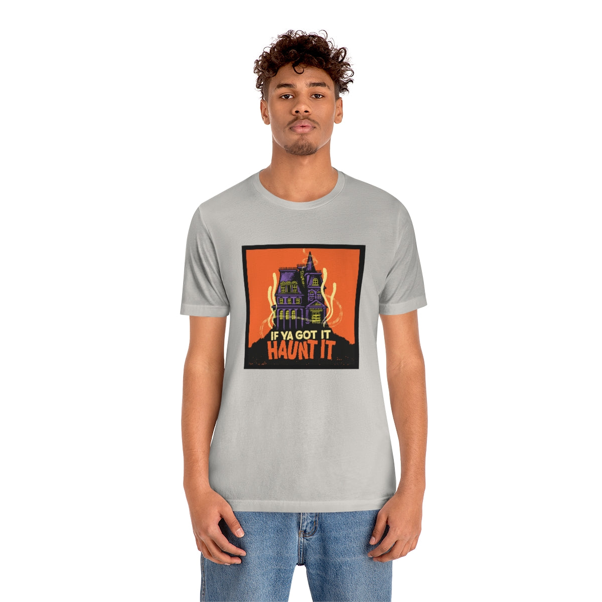 If Ya Got It, Haunt It tee