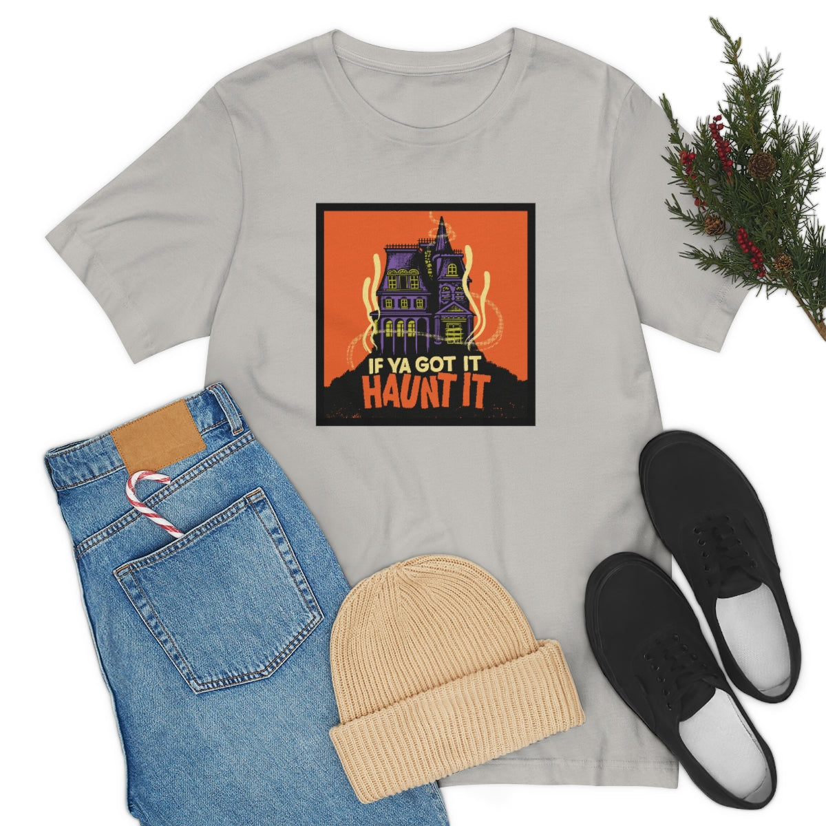 If Ya Got It, Haunt It tee