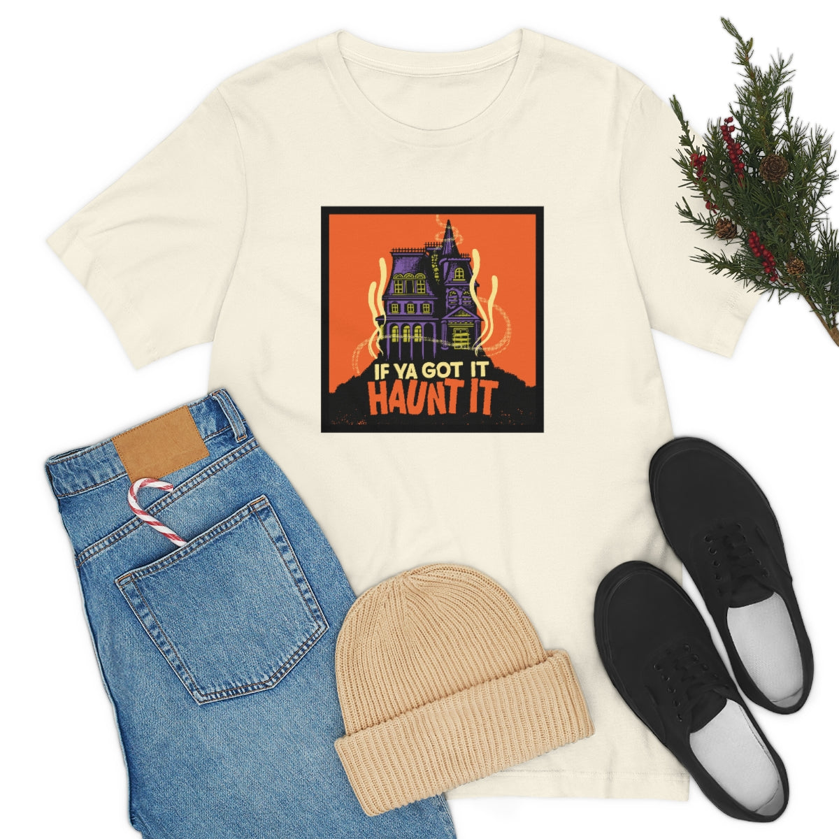 If Ya Got It, Haunt It tee