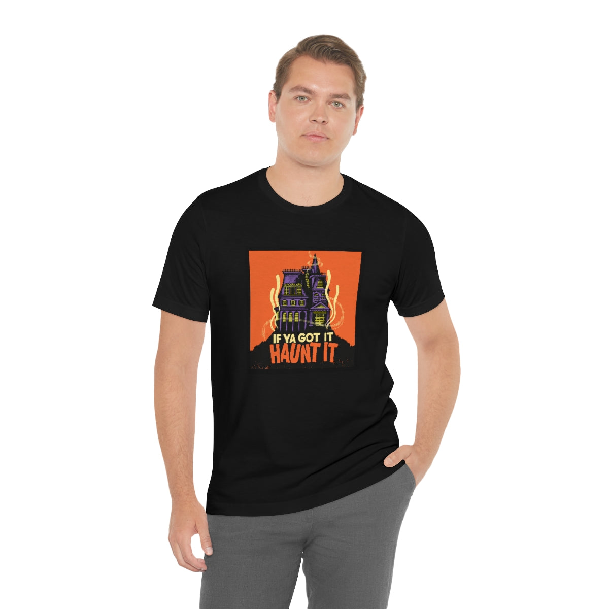 If Ya Got It, Haunt It tee