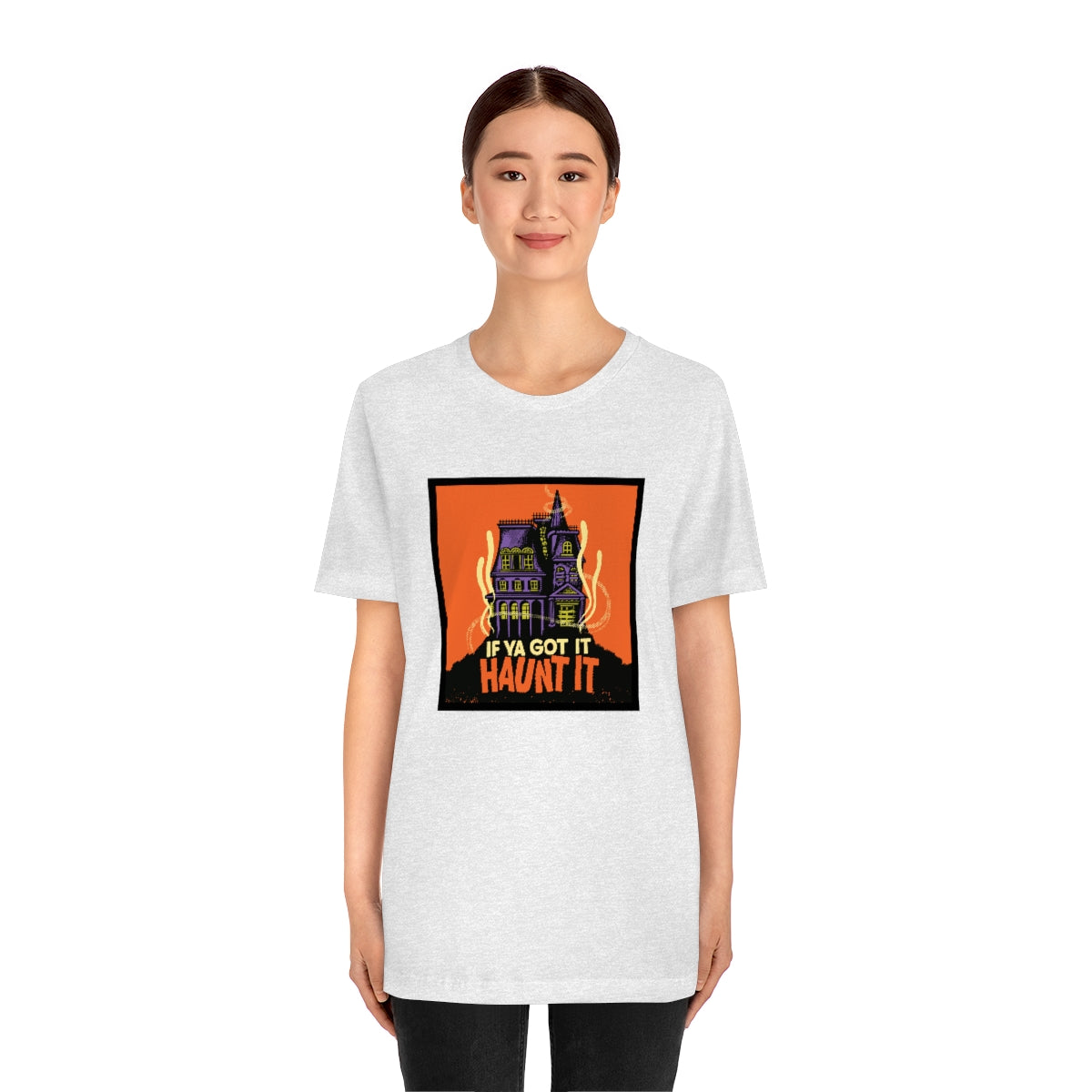 If Ya Got It, Haunt It tee