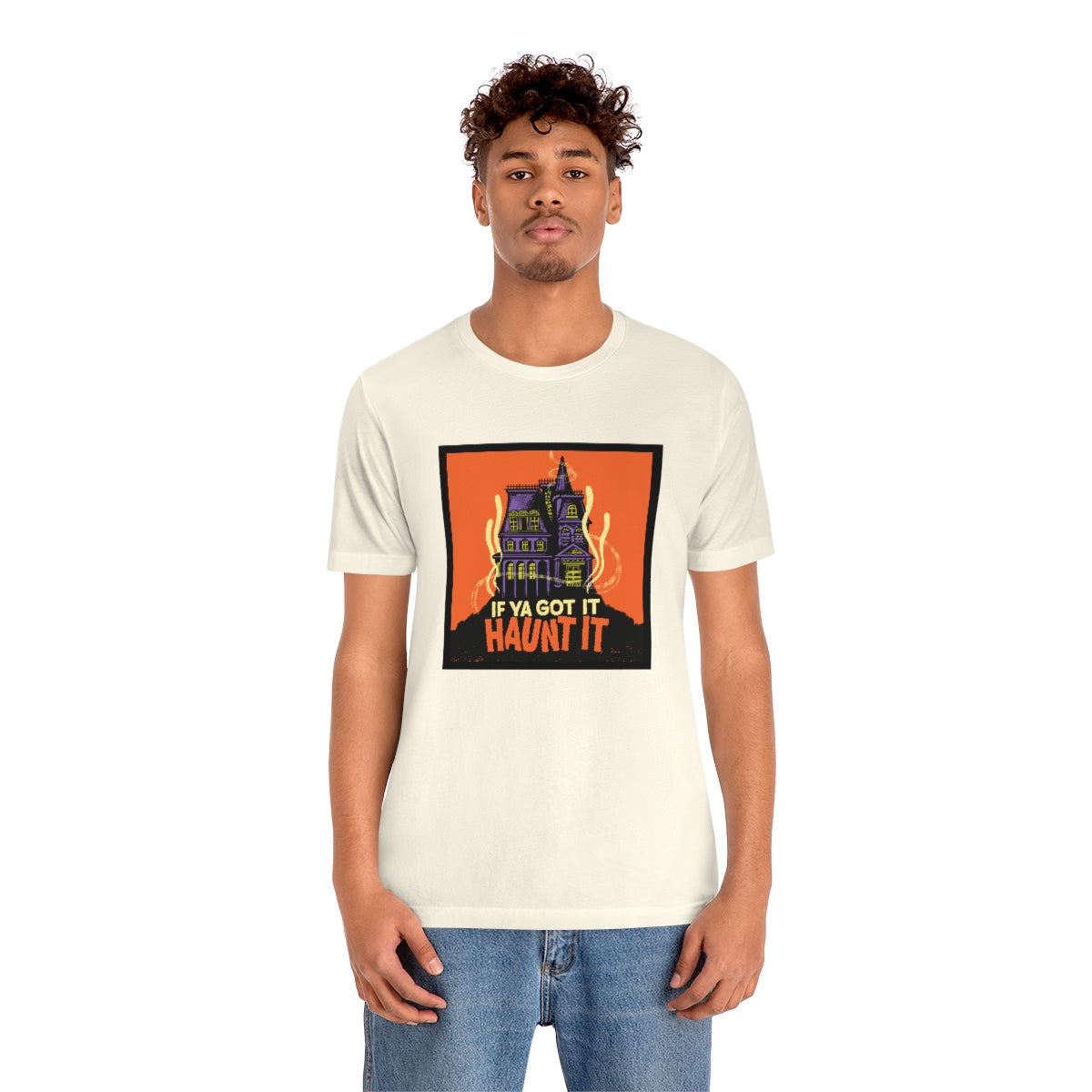 If Ya Got It, Haunt It tee