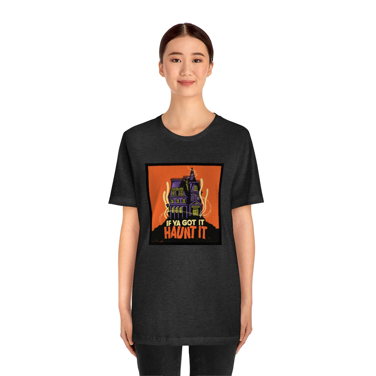 If Ya Got It, Haunt It tee