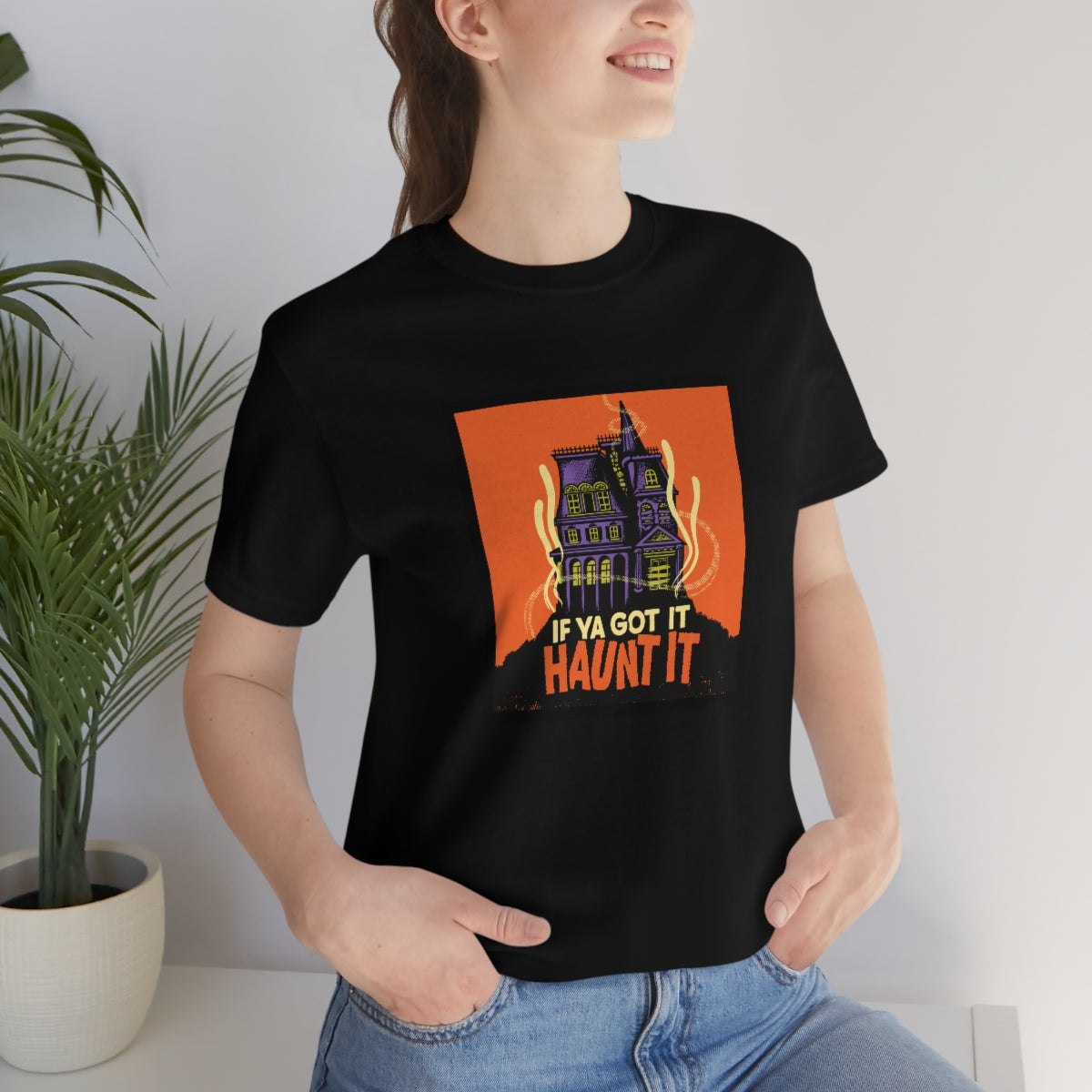 If Ya Got It, Haunt It tee