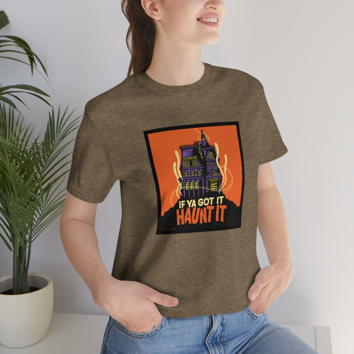 If Ya Got It, Haunt It tee