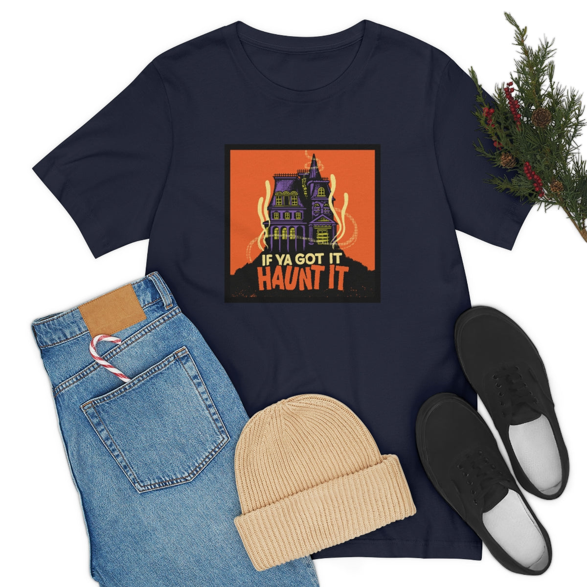 If Ya Got It, Haunt It tee