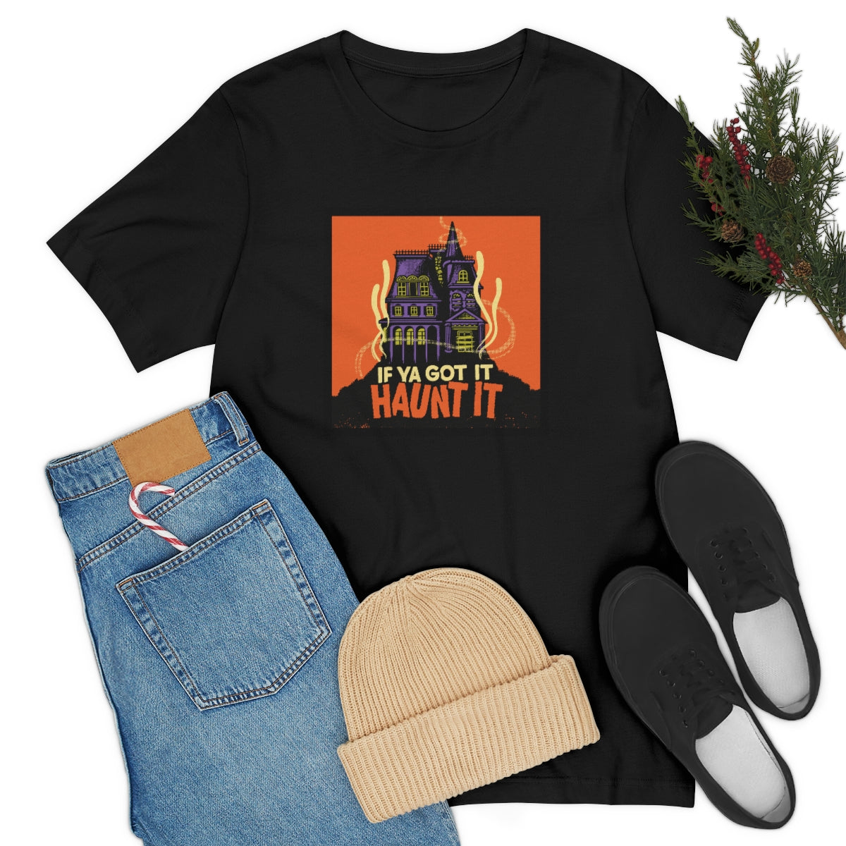 If Ya Got It, Haunt It tee