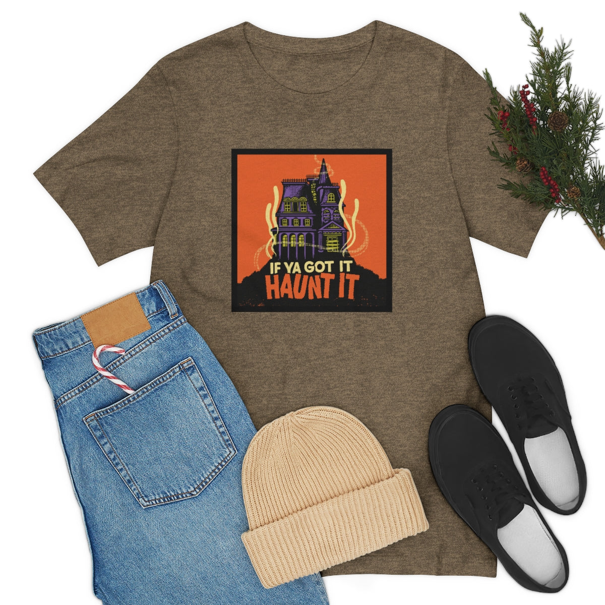 If Ya Got It, Haunt It tee