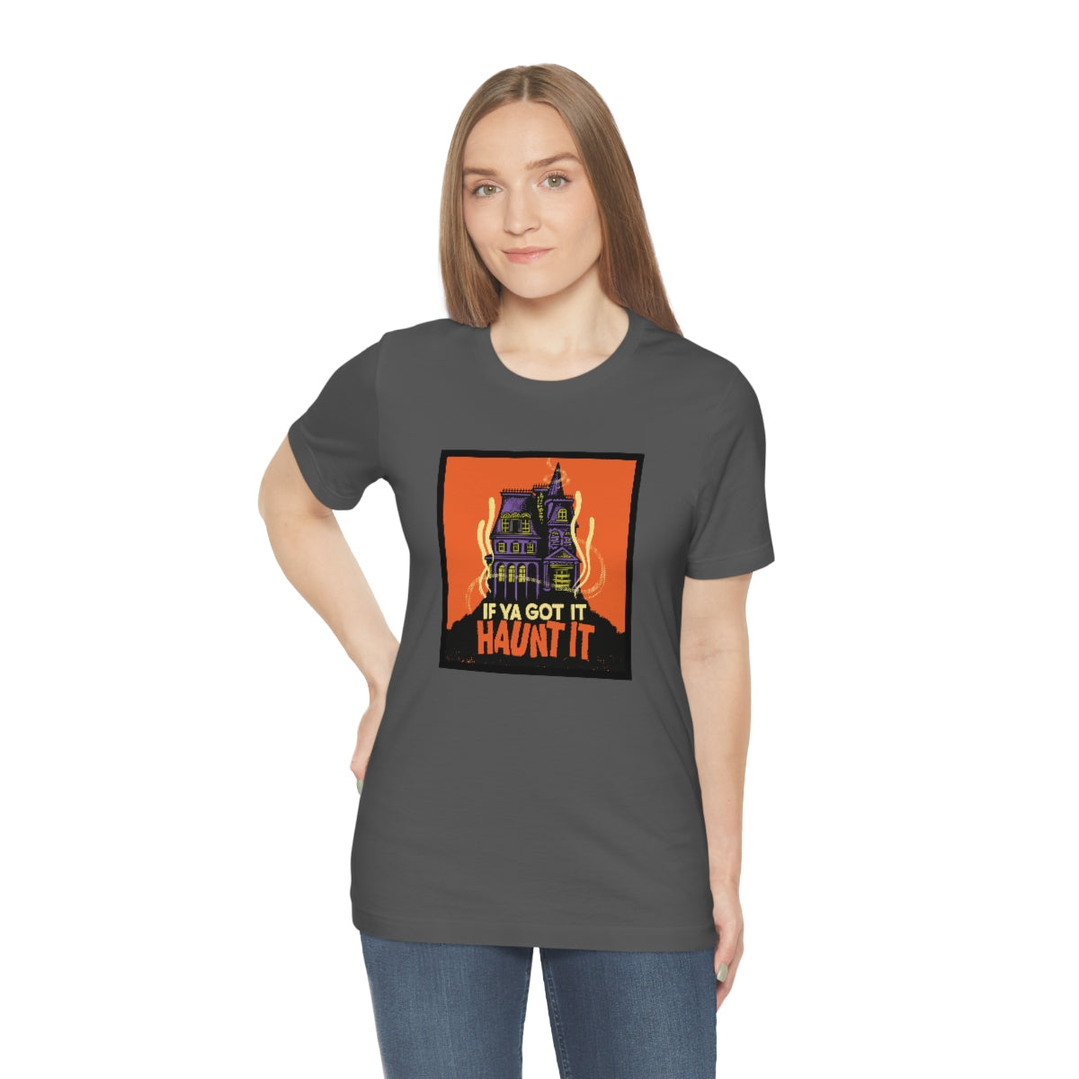 If Ya Got It, Haunt It tee