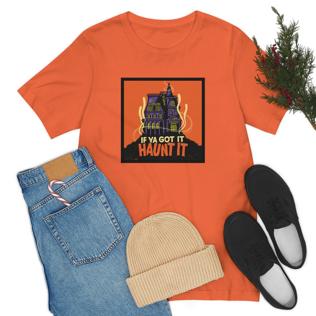 If Ya Got It, Haunt It tee