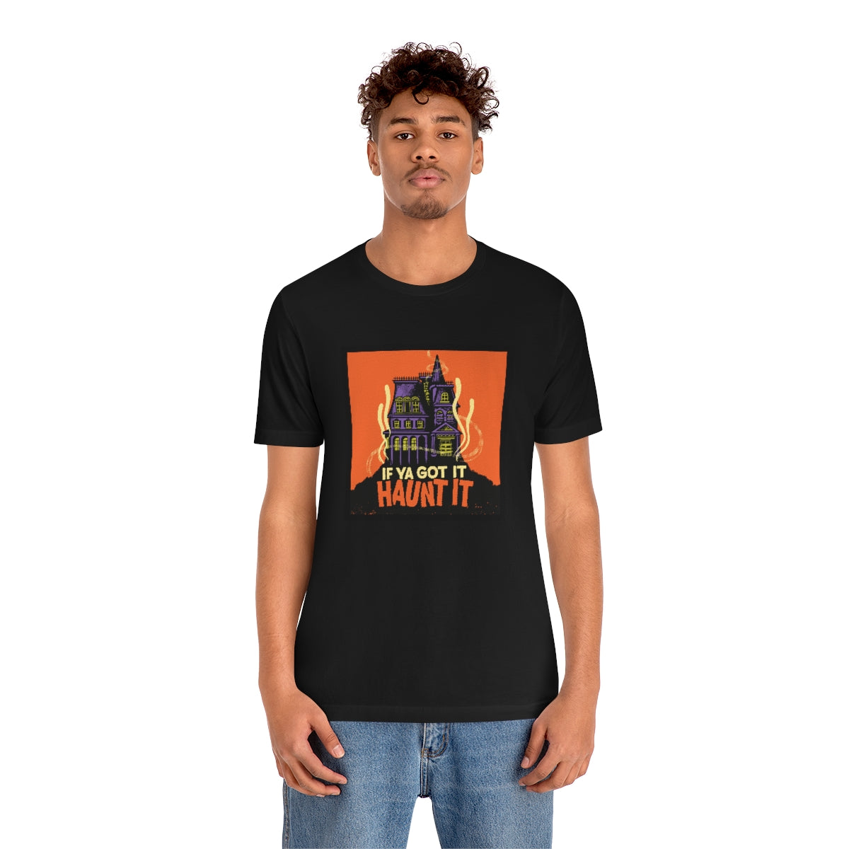 If Ya Got It, Haunt It tee